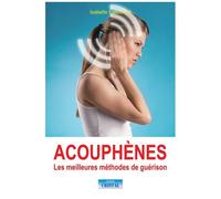 Acouphènes - Les meilleures méthodes de guérison