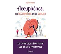 Acouphènes, les reconnaître et les oublier