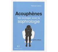 Acouphènes: Les soulager avec la sophrologie