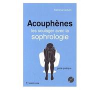 Acouphènes les soulager avec la sophrologie (CD)
