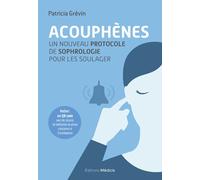 Acouphènes - Un nouveau protocole de sophrologie pour les soulager - Patricia Grevin - Medicis Eds - broché - Essai