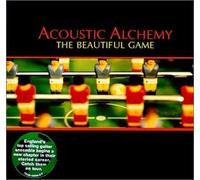 Acoustic Alchemy - Beautiful Game by Acoustic Alchemy (2000) Audio CD