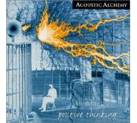 Acoustic Alchemy - Positive Thinking [Import]