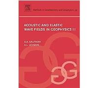 Acoustic And Elastic Wave Fields In Geophysics, III, Methods in Geochemistry and Geophysics A. L. Levshin, A. Levshin (Auteur)
