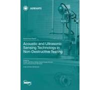 Acoustic And Ultrasonic Sensing Technology In Non-Destructive Testing