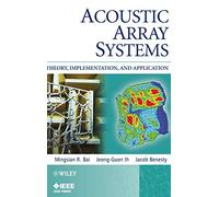 Acoustic Array Systems: Theory, Implementation, and Application