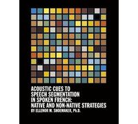 Acoustic Cues to Speech Segmentation in Spoken French: Native and Non-native Strategies