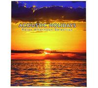 ACOUSTIC HOLIDAYS -Relax Afternoon Selection-
