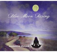 Acoustic Ocean - Blue Moon Rising