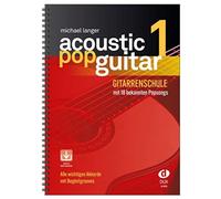 Acoustic Pop Guitar 1: Gitarrenschule MIT 18 Bekannte Popsongs