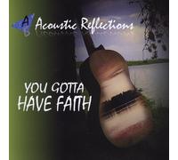Acoustic Reflections - You Gotta Have Faith