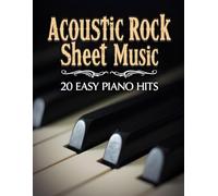 Acoustic Rock Sheet Music: 20 Easy Piano Hits