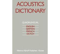 Acoustics Dictionary: Quadrilingual: English, German, French, Dutch
