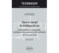 Acoustique - Bases et concepts des techniques du son - Modélisation du son, psychoacoustique, acoustique musicale, acoustique des salles, sonorisation - Cours et exercices résolus - Niveau B Modélisat