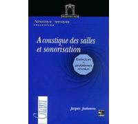 Acoustique des salles et sonorisation - Exercices et problèmes résolus CNAM (Auteur), Jacques Jouhaneau (Auteur)