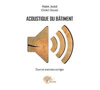 Acoustique du bâtiment: Cours et exercices corrigés
