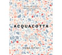 Acquacotta 2/E: Recipes and Stories from Tuscany's Secret Silver Coast