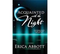 Acquainted with the Night - Erica Abbott - Bella Distribution - Livre en Anglais Erica AbbottErica Abbott (Auteur)