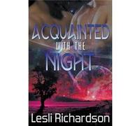 Acquainted With the Night - Lesli Richardson - Draft2Digital - Livre en Anglais Lesli RichardsonLesli Richardson (Auteur)