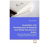 Acquisition And Development Of Nominal And Verbal Structures In Arabic