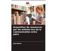 Acquisition de ressources par les enfants lors de la communication entre pairs
