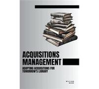 Acquisitions Management Adapting Acquisitions for Tomorrows Library - William Webb - Draft2Digital - Livre en Anglais William WebbWilliam Webb (Auteur)