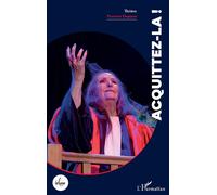 Acquittez-la ! - Pierrette Dupoyet - L'harmattan - broché - Théâtre