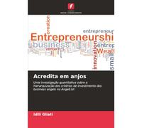 Acredita em anjos: Uma investigação quantitativa sobre a hierarquização dos critérios de investimento dos business angels na AngelList