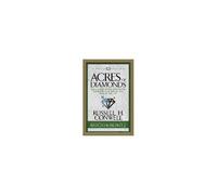Acres Of Diamonds (Condensed Classics): The Classic Work On Finding Your Fortune Where You Least Expect It