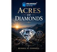Acres of Diamonds: OBH Annotated & Illustrated Edition for Modern Readers | Featuring Publisher’s Foreword, Inspirational Notes, Life Lessons & Classic Illustrations