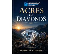 Acres of Diamonds: OBH Annotated & Illustrated Edition for Modern Readers | Featuring Publisher’s Foreword, Inspirational Notes, Life Lessons & Classic Illustrations