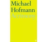 Acrimony Michael Hofmann (Auteur)