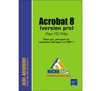 Acrobat 8 pour PC / Mac Pour qui, pourquoi et comment fabriquer un PDF ? - Nathalie Massey de Saint Denis - Eni Editions - Poche - Etude