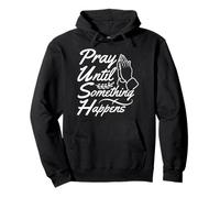 Acronyme Push Prier jusqu'à ce Que Quelque Chose se Passe Sweat à Capuche
