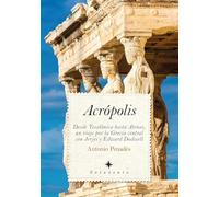 Acrópolis: Desde Tesalónica hasta Atenas. un viaje por la Grecia central con Jerjes y Edward Dodwell