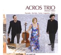 Acros Trio-Piazzolla*De Falla*Turina*Loguercio*M