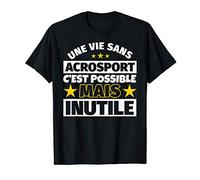 Acrosport cadeau drôle Une vie sans Acrosport c'est possible T-Shirt