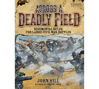 Across A Deadly Field: Regimental Rules for Civil War Battles
