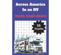 Across America in an RV: Travel Word Search: Fun word searches with easy-to-read print about travelling across America in an RV. Convenient 6 x 9" ... Enjoyment for vacations and good times.