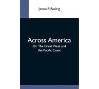 Across America; Or, The Great West And The Pacific Coast