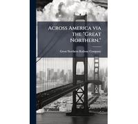 Across America via the "Great Northern."