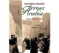 Across Arabia by Geraldine Rendel Geraldine Rendel (Auteur)