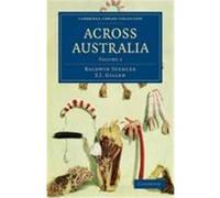 Across Australia Spencer, Baldwin, Gillen, F. J. (Auteur)