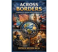 Across Borders: A Comparative Criminal Justice Introduction