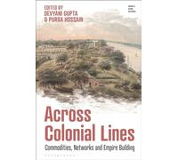 Across Colonial Lines: Commodities, Networks and Empire Building