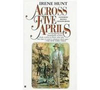 Across Five Aprils Irene Hunt (Auteur)