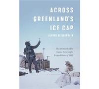 Across Greenlands Ice Cap - Alfred de Quervain - McGillQueens University Press - Livre en Anglais - Hardback Alfred de QuervainAlfred de Quervain (Auteur)