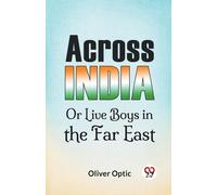 Across India Or Live Boys In The Far East