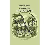 Across India Or Live Boys In The Far East [Hardcover]