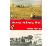 Across The Barbed Wire James Pocock (Auteur)